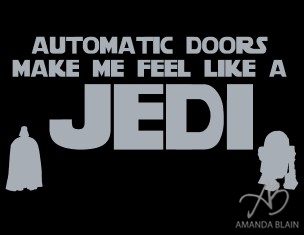 automatic doors make me feel like a jedi